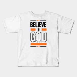 Believe in GOD Kids T-Shirt